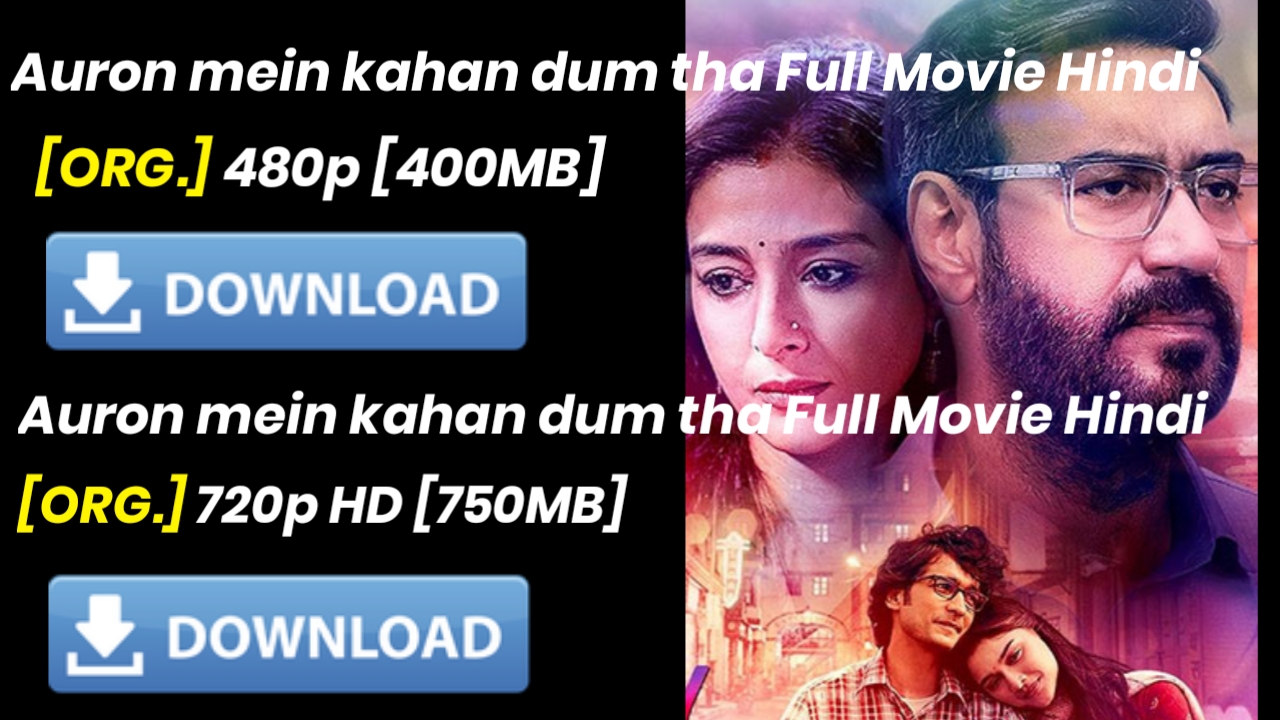 auron mein kahan dum tha full movie download