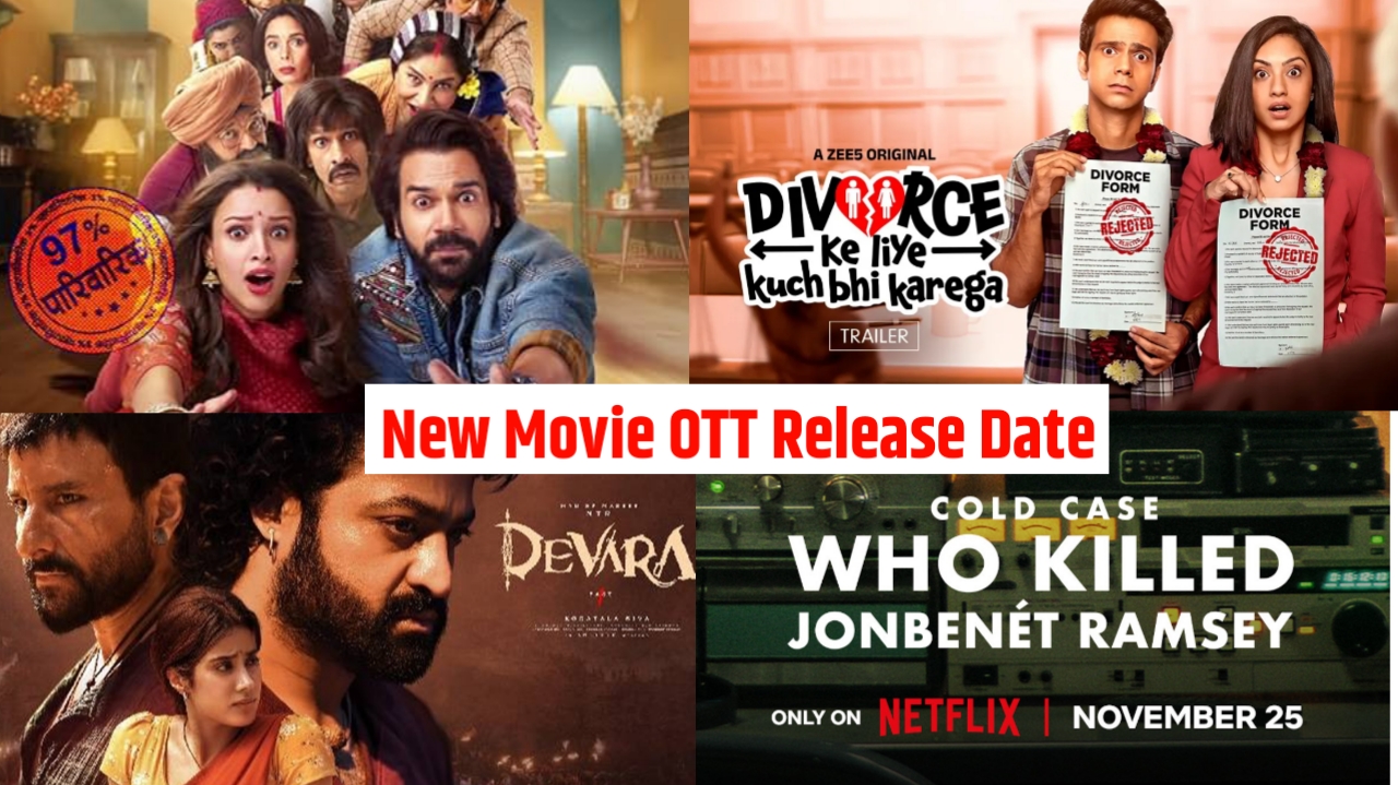 New Movie OTT Release Date, Devara OTT release date, Who killed jobenet Ramsey OTT release date, Divorce ke liye kuch bhi karega OTT release date, Vicky Vidya ka woh video OTT release date